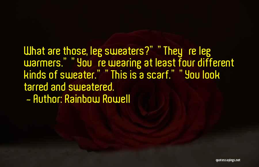 Leg Warmers Quotes By Rainbow Rowell Leg Warmers Quotes By Rainbow Rowell
