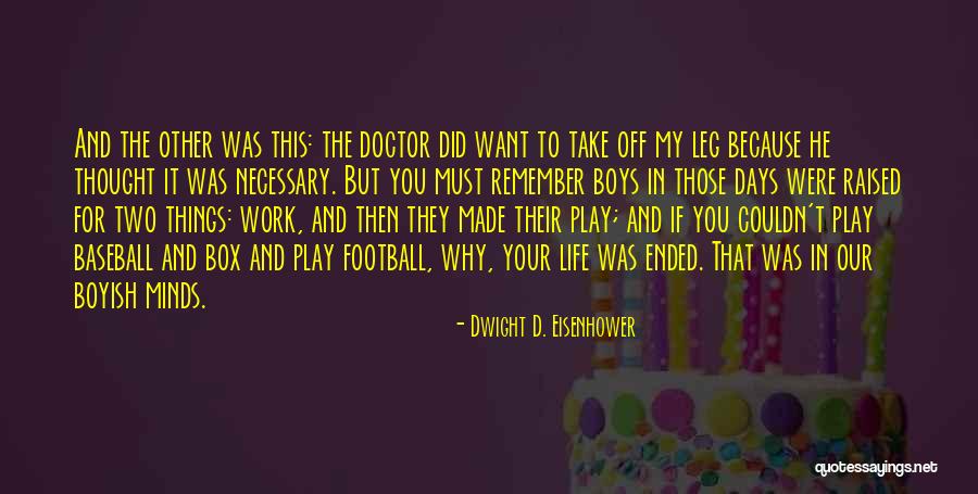 Leg Work Quotes By Dwight D. Eisenhower Leg Work Quotes By Dwight D. Eisenhower