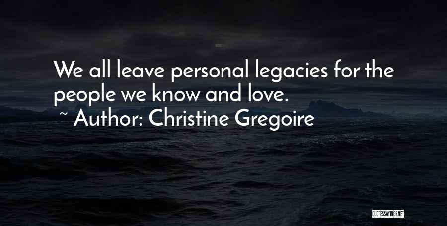 Legacies Quotes By Christine Gregoire