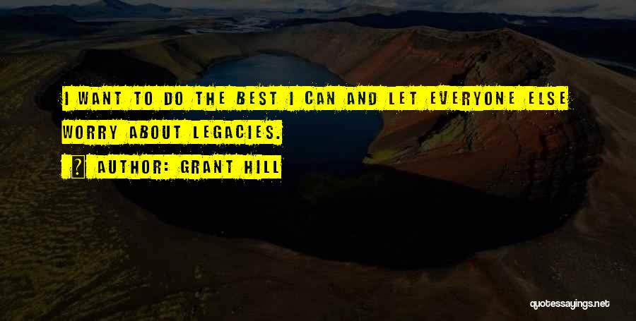 Legacies Quotes By Grant Hill