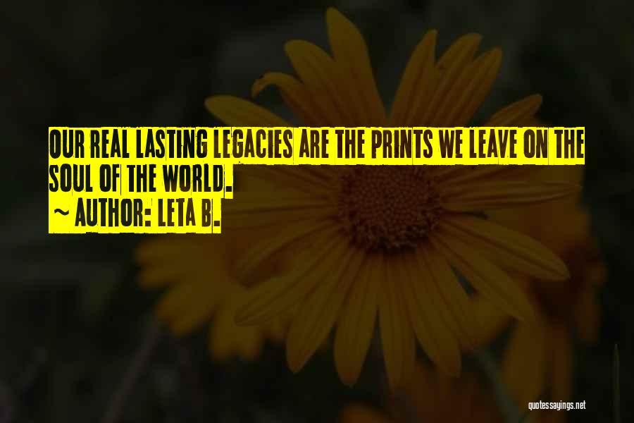 Legacies Quotes By Leta B.