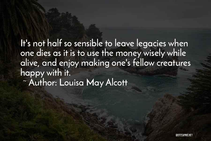 Legacies Quotes By Louisa May Alcott