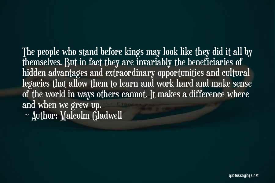 Legacies Quotes By Malcolm Gladwell