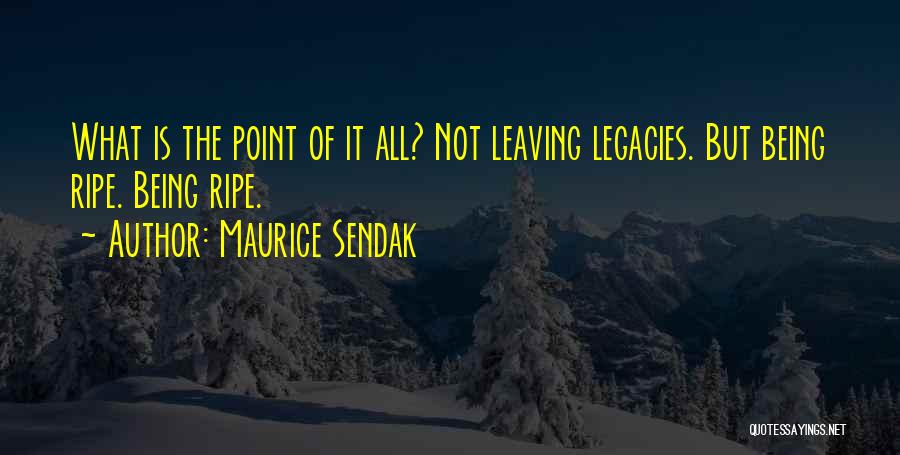 Legacies Quotes By Maurice Sendak
