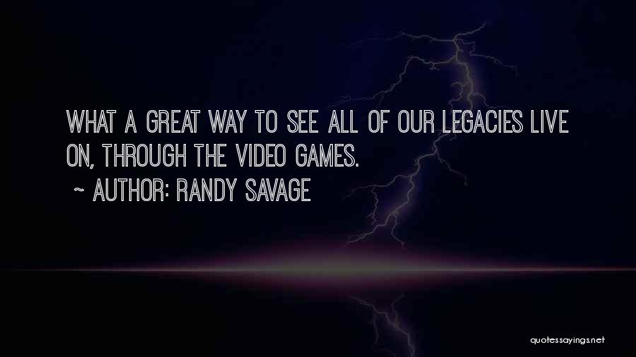 Legacies Quotes By Randy Savage