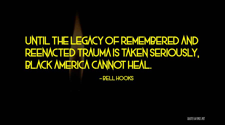 Legacy All Black Quotes By Bell Hooks Legacy All Black Quotes By Bell Hooks
