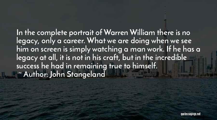 Legacy At Work Quotes By John Stangeland