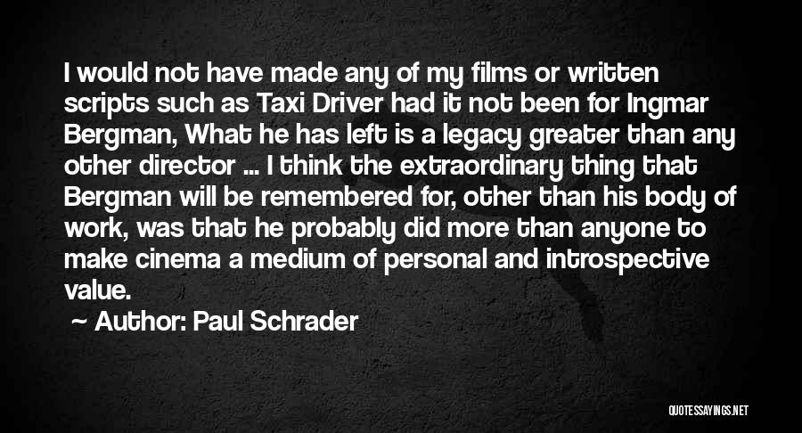 Legacy At Work Quotes By Paul Schrader