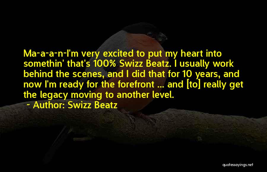 Legacy At Work Quotes By Swizz Beatz