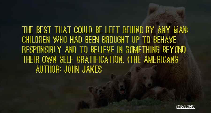 Legacy Left Behind Quotes By John Jakes