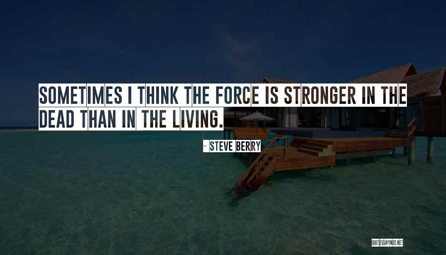 Legacy Of The Force Quotes By Steve Berry Legacy Of The Force Quotes By Steve Berry