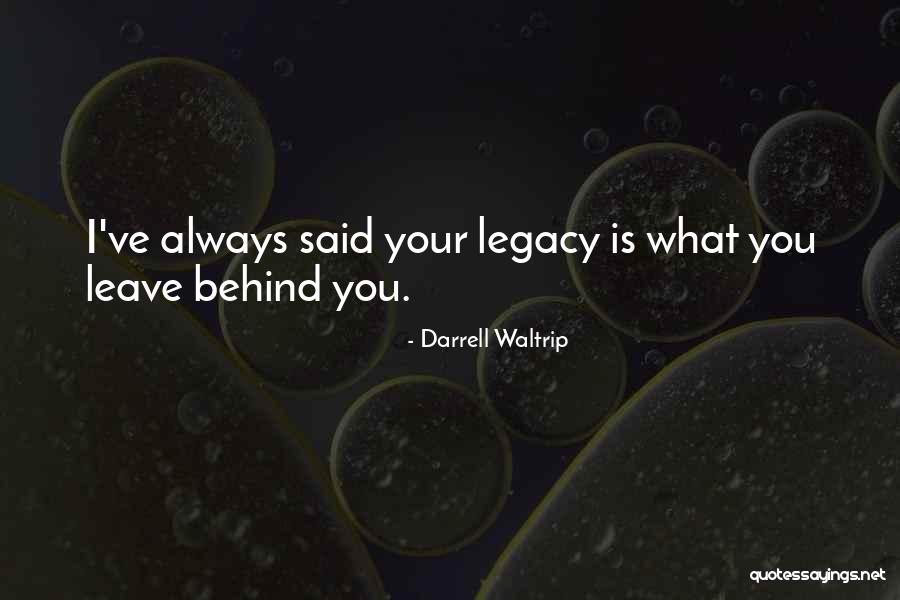 Legacy Quotes By Darrell Waltrip