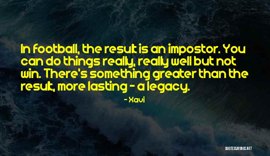 Legacy Quotes By Xavi