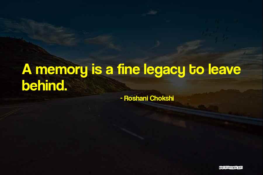 Legacy You Leave Behind Quotes By Roshani Chokshi Legacy You Leave Behind Quotes By Roshani Chokshi
