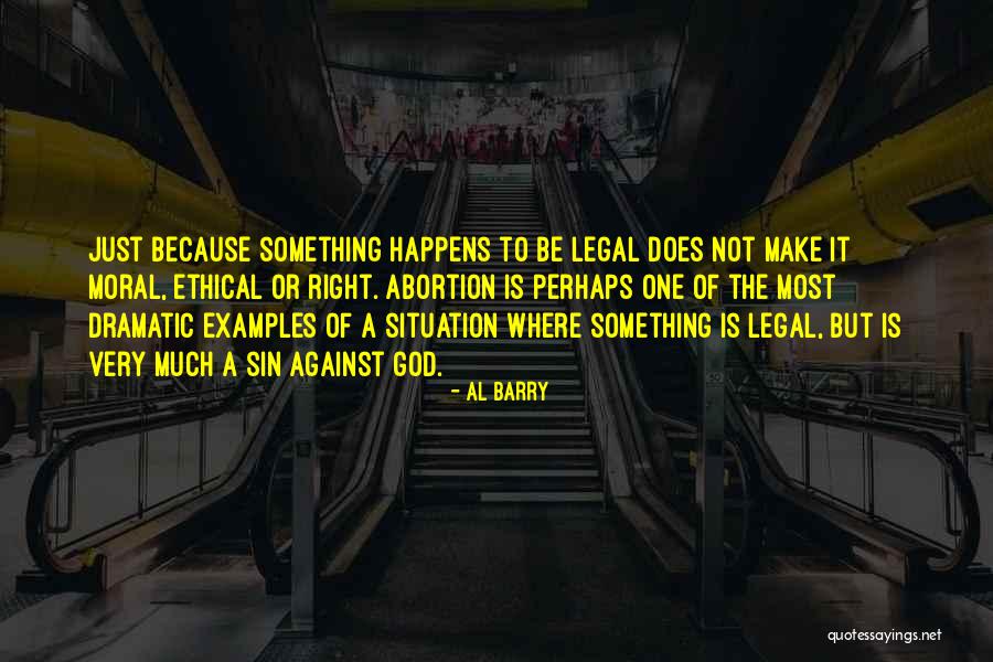 Legal Abortion Quotes By Al Barry Legal Abortion Quotes By Al Barry