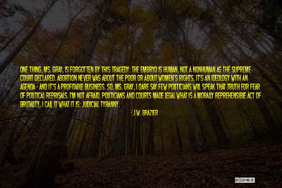 Legal Abortion Quotes By J.W. Brazier Legal Abortion Quotes By J.W. Brazier