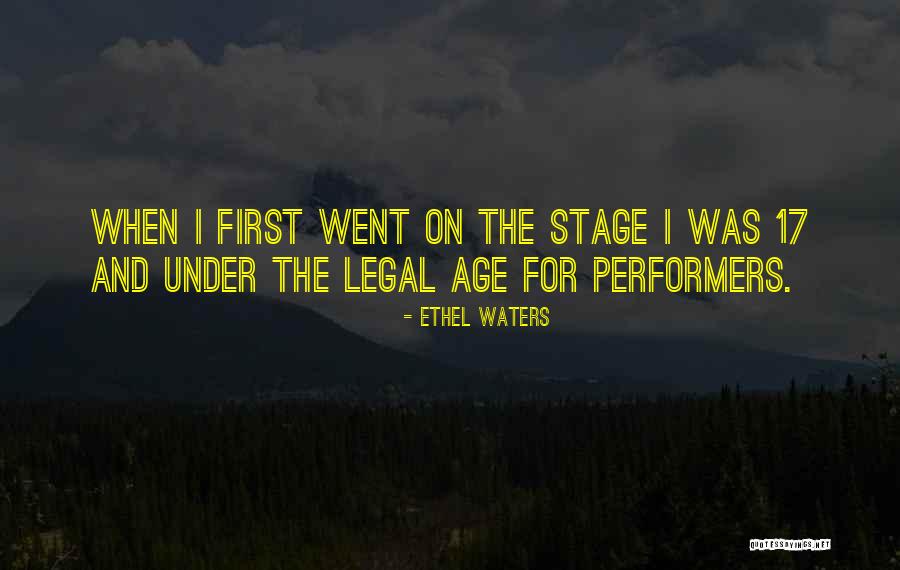 Legal Age Quotes By Ethel Waters