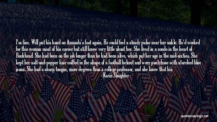 Legal Age Quotes By Karin Slaughter Legal Age Quotes By Karin Slaughter