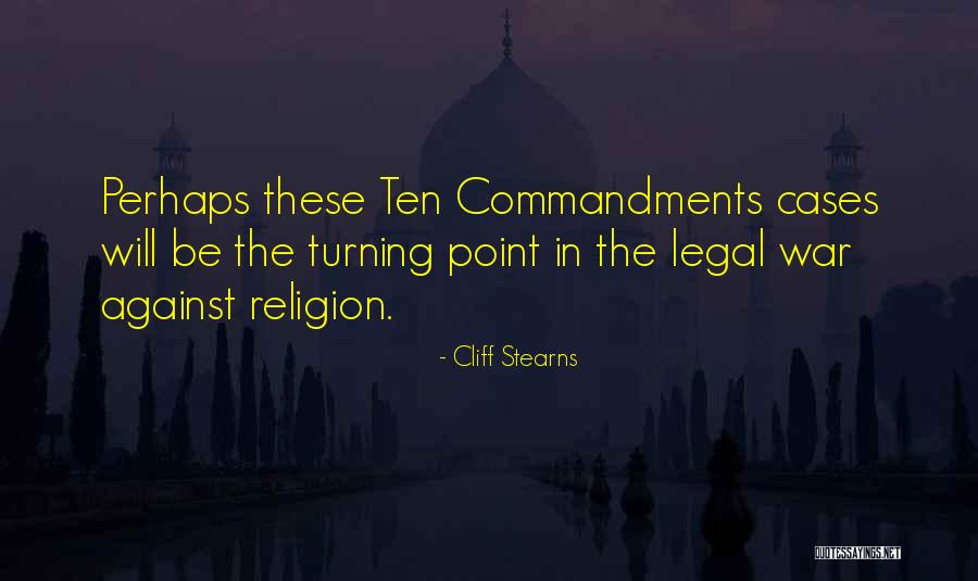 Legal Cases Quotes By Cliff Stearns