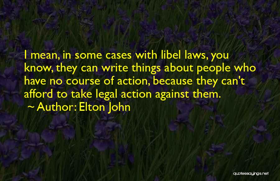 Legal Cases Quotes By Elton John