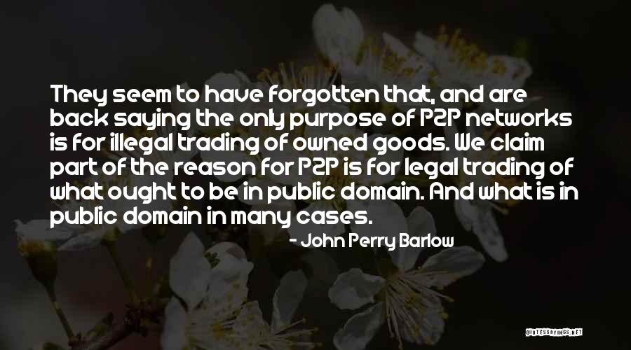 Legal Cases Quotes By John Perry Barlow