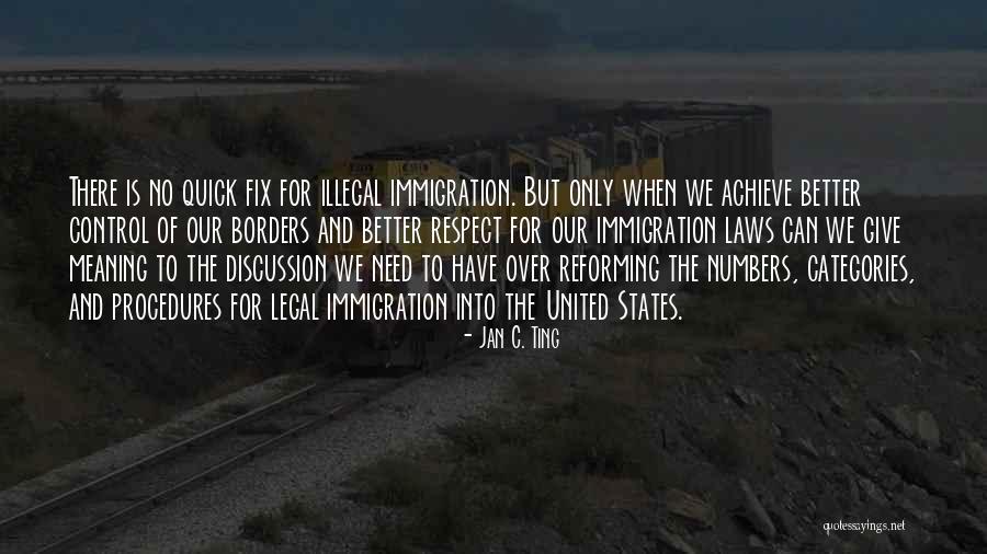 Legal Immigration Quotes By Jan C. Ting Legal Immigration Quotes By Jan C. Ting