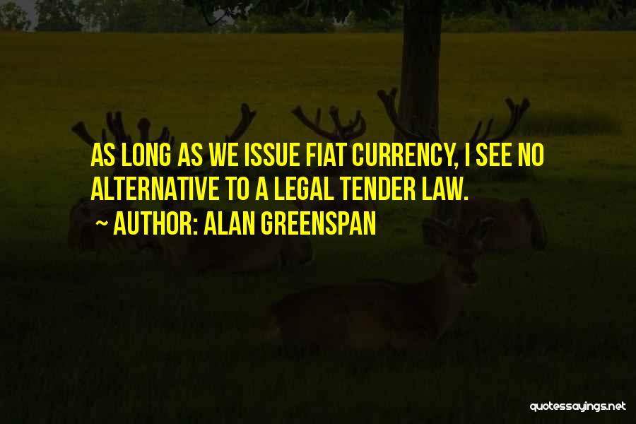 Legal Issues Quotes By Alan Greenspan