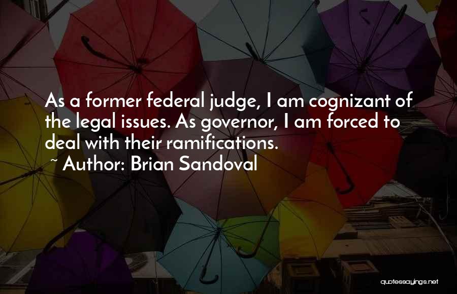 Legal Issues Quotes By Brian Sandoval