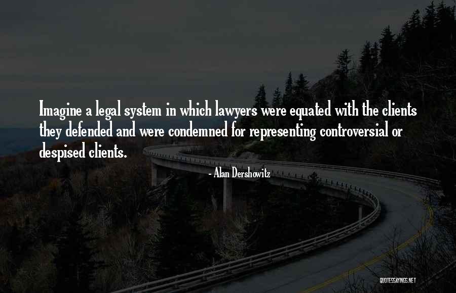 Legal Justice Quotes By Alan Dershowitz Legal Justice Quotes By Alan Dershowitz
