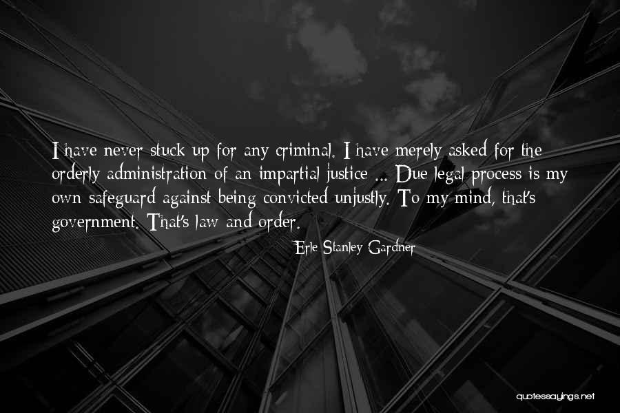 Legal Justice Quotes By Erle Stanley Gardner Legal Justice Quotes By Erle Stanley Gardner