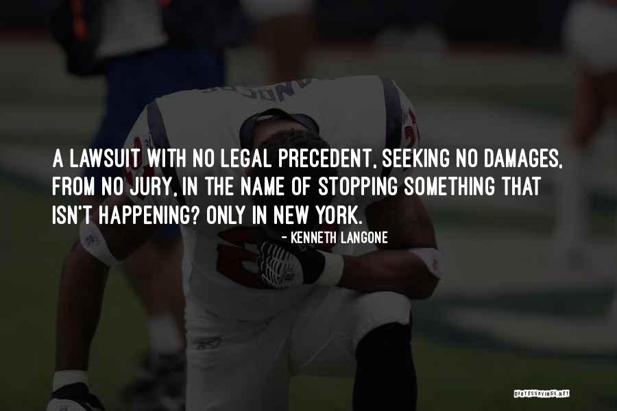 Legal Precedent Quotes By Kenneth Langone Legal Precedent Quotes By Kenneth Langone