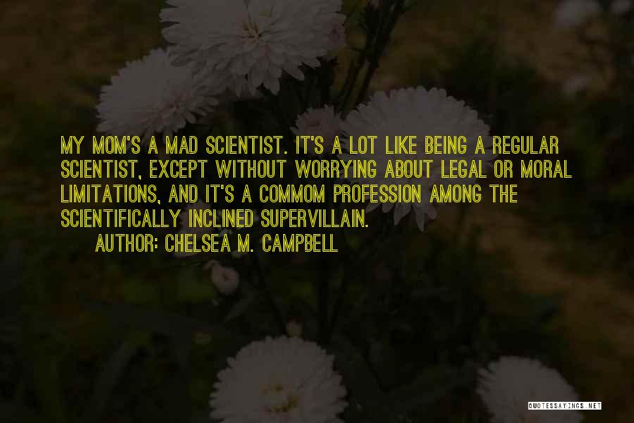 Legal Profession Quotes By Chelsea M. Campbell