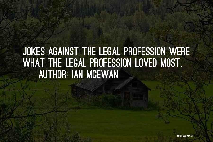 Legal Profession Quotes By Ian McEwan