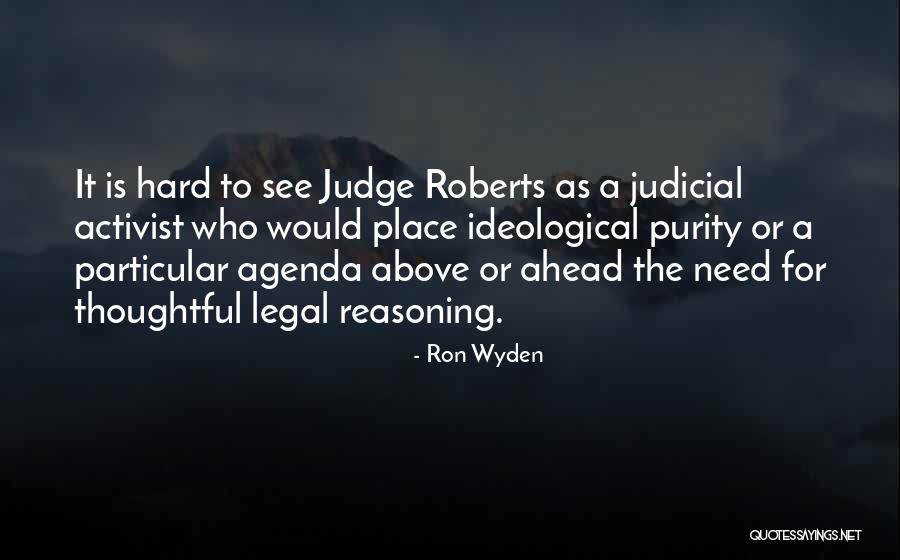 Legal Reasoning Quotes By Ron Wyden Legal Reasoning Quotes By Ron Wyden