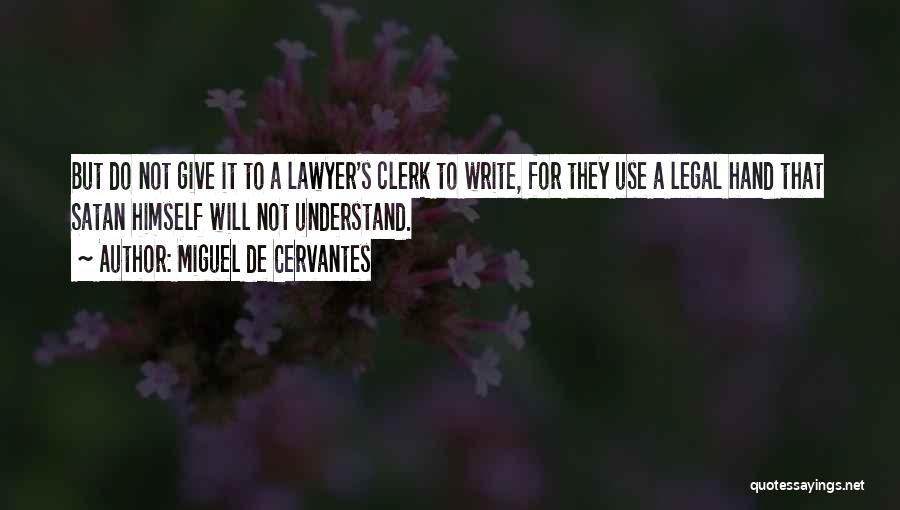 Legal Writing Quotes By Miguel De Cervantes