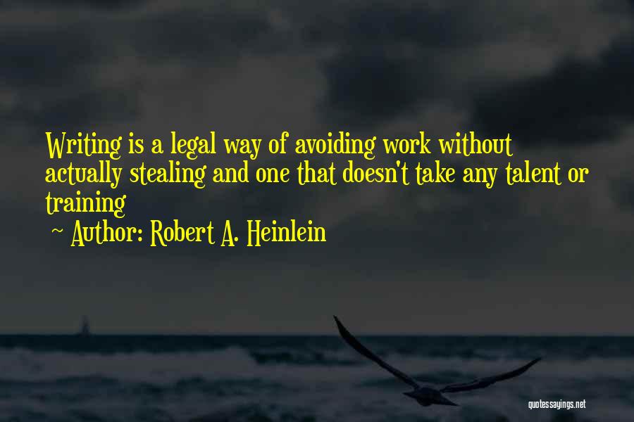 Legal Writing Quotes By Robert A. Heinlein