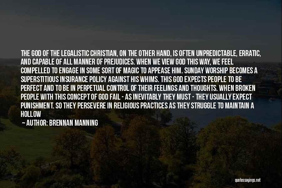 Legalistic Christian Quotes By Brennan Manning