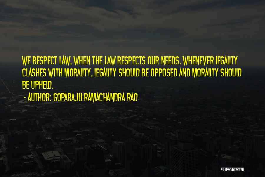 Legality Morality Quotes By Goparaju Ramachandra Rao