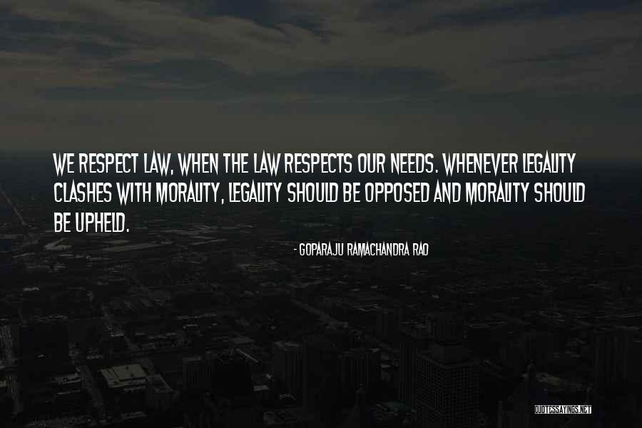 Legality Vs Morality Quotes By Goparaju Ramachandra Rao Legality Vs Morality Quotes By Goparaju Ramachandra Rao