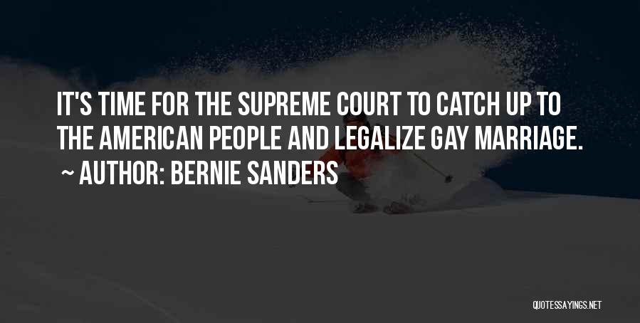 Legalize Gay Marriage Quotes By Bernie Sanders