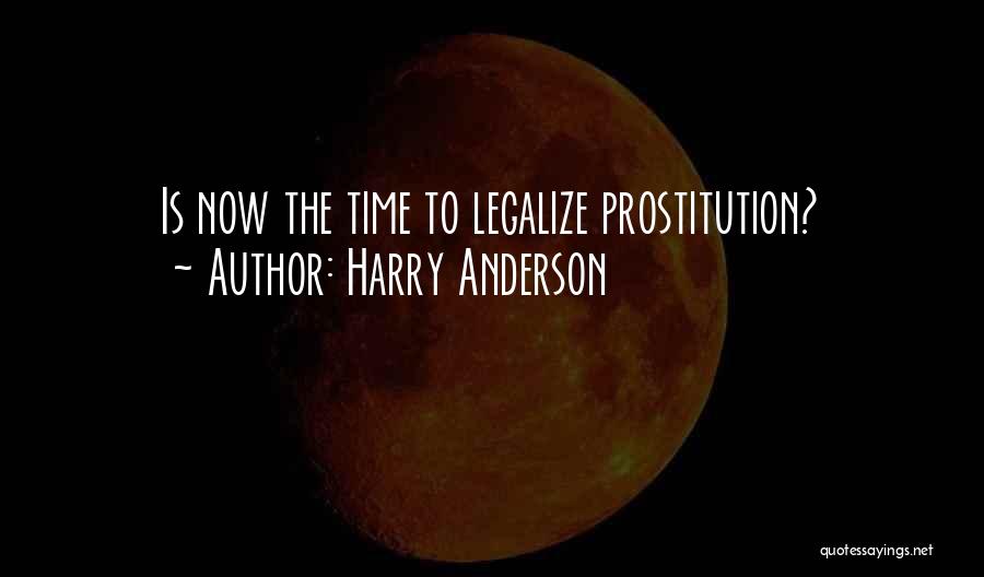 Legalize Quotes By Harry Anderson