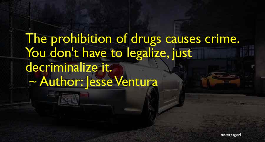 Legalize Quotes By Jesse Ventura
