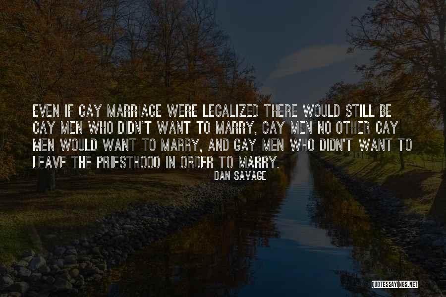 Legalized Gay Marriage Quotes By Dan Savage