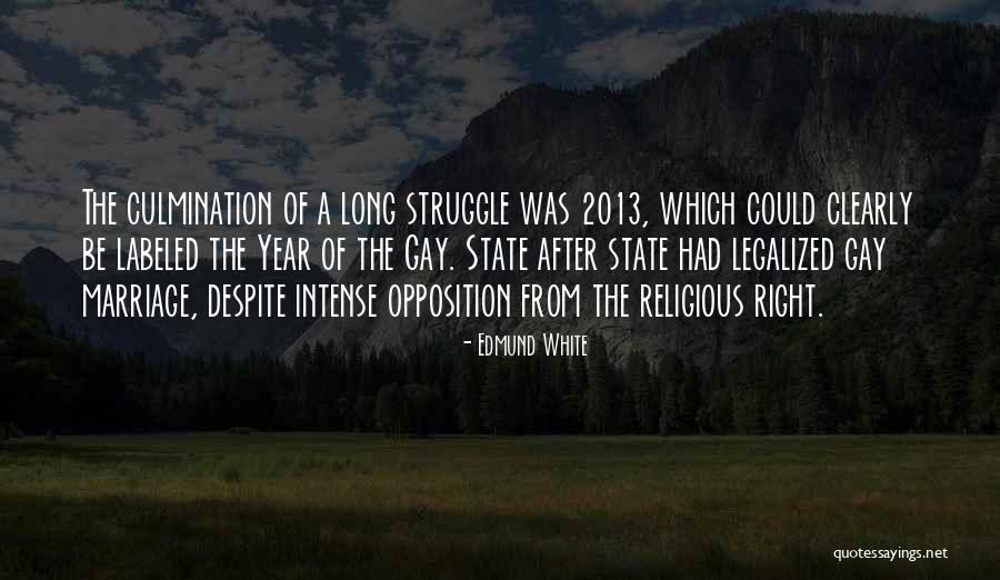 Legalized Gay Marriage Quotes By Edmund White