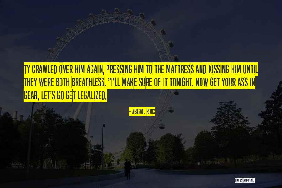 Legalized Quotes By Abigail Roux Legalized Quotes By Abigail Roux