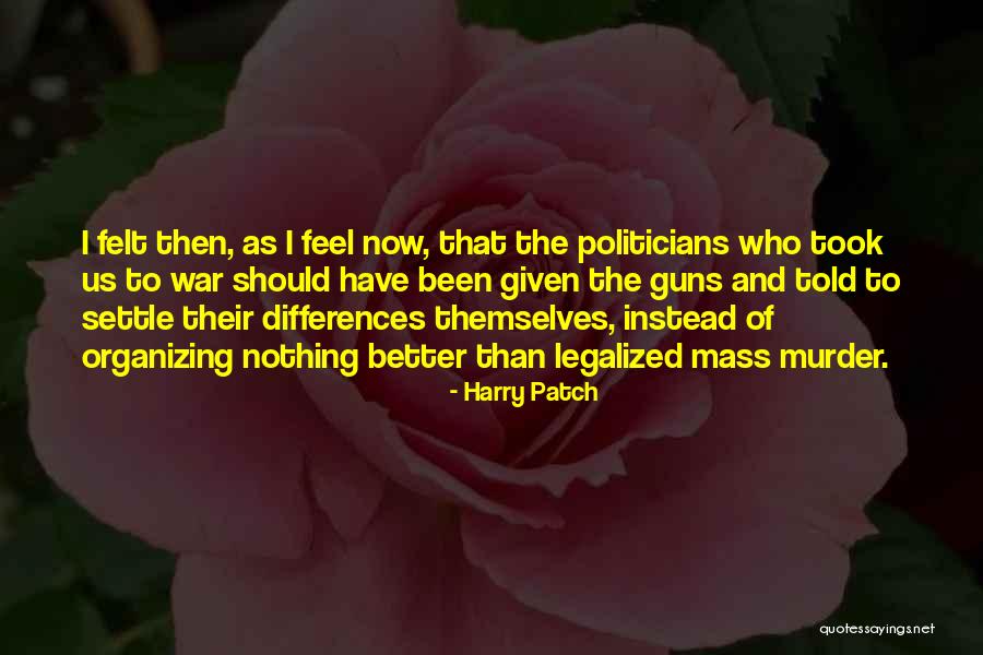 Legalized Quotes By Harry Patch Legalized Quotes By Harry Patch