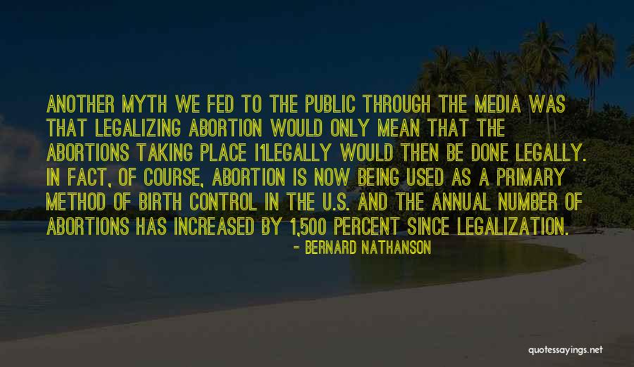 Legalizing Abortion Quotes By Bernard Nathanson