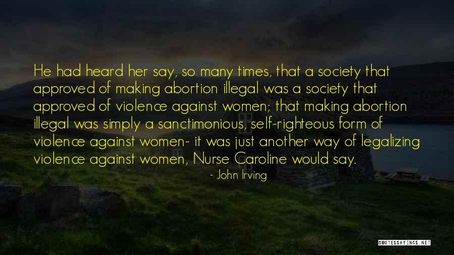 Legalizing Abortion Quotes By John Irving Legalizing Abortion Quotes By John Irving