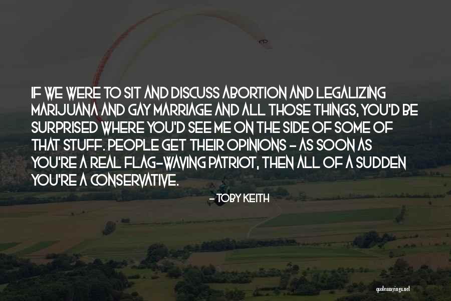 Legalizing Abortion Quotes By Toby Keith Legalizing Abortion Quotes By Toby Keith
