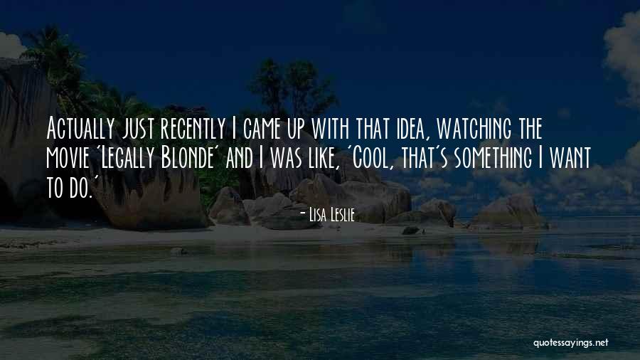 Legally Blonde Movie Quotes By Lisa Leslie Legally Blonde Movie Quotes By Lisa Leslie